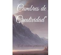 Cuaderno de dibujo: Cumbres de Creatividad. Cómo inspirarte con paisajes, trazos libres y composiciones impactantes. Ideal para practicar perspectiva, ... sin límites. Llega a la cima con cada trazo.