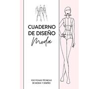 Cuaderno De Diseño Moda: 100 fichas técnicas de moda y diseño con maniquí femenino para diseño plano y dibujo técnicos - Fichas de inspiración para ... de moda principiante o modista profesional.