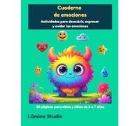 Cuaderno de emociones: Actividades para descubrir, expresar y cuidar las emociones