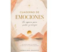 Cuaderno de Emociones: Un espacio para sentir, comprender y avanzar - Diario terapéutico de autoconocimiento, gestión emocional y crecimiento personal