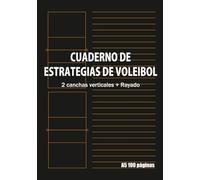 Cuaderno de Entrenamiento y Estrategia de Voleibol Izquierda: 2 canchas verticales | Derecha: Rayado: A5, 100 páginas - Análisis de secuencias de juego y cambios de rotación