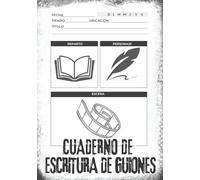 Cuaderno de Escritura de Guiones: Organiza tu argumento, personajes y escenas para lograr un guión de gran éxito de taquilla. Regalos perfectos para ... pulgadas (17,78 cm x 25,4 cm), 120 páginas.