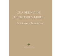CUADERNO DE ESCRITURA LIBRE: Escribir para ordenar lo que llevas dentro (Formato grande 8.5x11 pulgadas) (GUÍA ESENCIAL · Escritura consciente)