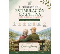 Cuaderno de estimulación cognitiva para personas mayores: Activa tu mente, enriquece tu vida (ESTIMULA-R)