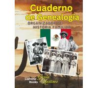 Cuaderno de Genealogía: Un Organizador de Historia Familiar para la Investigación en el Árbol Familiar de Ancestry.com con Gráficos y Formularios de Genealogía para Genealogía en FamilySearch.org