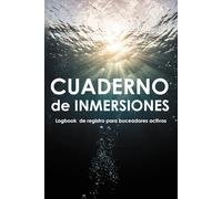 CUADERNO DE INMERSIONES: CUADERNO DE REGISTRO PARA BUCEADORES ACTIVOS (Bitácora del Mar)