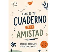 Cuaderno de la Amistad: Un libro de recuerdos para compartir con amigos, escribir, pegar fotos, dibujar y guardar momentos inolvidables