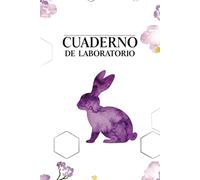 Cuaderno de Laboratorio: Cuaderno para Investigadores Científicos y Estudiantes de Ciencias, Química, Biología, Matemáticas, Ingeniería y Física | Registro de Protocolos y Resultados de Experimentos