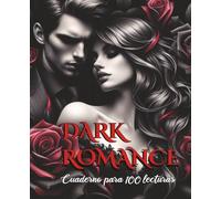 Cuaderno de lecturas Dark Romance: Diario de lectura para amantes del romance oscuro (Registro de libros leídos para 100 lecturas)
