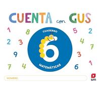 Cuaderno de Matemáticas 6. Cuenta con Gus