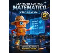 Cuaderno de Matemáticas - cálculo mental: multiplicaciones, divisiones y mucho más (5.º de Primaria): Centro de Control Matemático