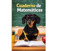 Cuaderno de Matemáticas: Con un toque divertido de teckel