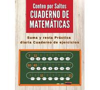 Cuaderno de Matemáticas de Conteo por Saltos: Cuaderno de Suma y Resta para Práctica Diaria, con Juegos y Actividades para Niños con Discalculia