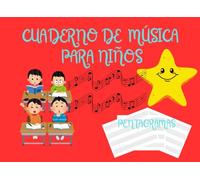 CUADERNO DE MÚSICA PARA NIÑOS: PENTAGRAMAS PARA QUE LOS NIÑOS SE INICIEN EN LA MÚSICA