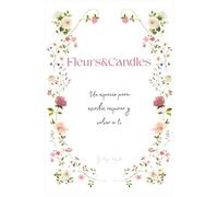 Cuaderno de notas floral - Fleurs&Candles: Un espacio de calma entre flores y luz