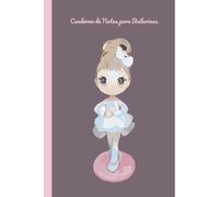 “Cuaderno de Notas para Bailarinas: Libreta bonita con diseño de danza clásica”: Libreta de notas para niñas y jóvenes bailarinas | Blog de escritura ... de danza clásica y páginas decoradas a color.