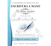 Cuaderno de Práctica de Escritura A Mano Cursiva Para Adultos: Aprende a escribir en cursiva con ejercicios progresivos y frases motivadoras en un cuaderno elegante para mejorar tu letra y relajarte