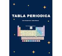 Cuaderno de Práctica de la Tabla Periódica: Tablas Blancas de Química en Blanco y Negro para Rellenar (23 Páginas EN COLOR) | Aprende los Elementos, ... Preparatoria y Educación en el Hogar