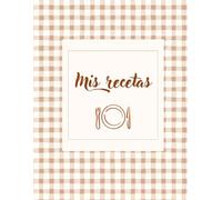 Cuaderno de Recetas: Libro en Blanco para Escribir y Organizar tus Propias Recetas de Cocina: 100 páginas para guardar tus recetas favoritas y ... ideal para regalar a amantes de la cocina