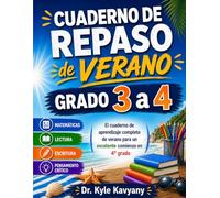 Cuaderno de Repaso de Verano Grado 3 a 4: El cuaderno de aprendizaje completo de verano para un excelente comienzo en 4º grado