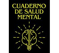 Cuaderno De Salud Mental: Reflejos del alma: Un viaje íntimo hacia la salud mental.