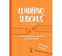 Cuaderno de sudokus - Volumen 2: +100 sudokus de nivel medio y difícil - Para quienes quieren un nuevo reto - Letra grande - Soluciones incluidas - Pasatiempos para mantener tu mente despierta