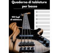 Cuaderno de tablaturas para bajo: 100 hojas de tablatura: Captura grooves, riffs e ideas musicales