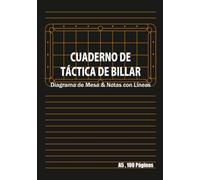 Cuaderno de Táctica de Billar Tamaño A5 100 Páginas: Registro de Análisis de Tiros y Posicionamiento / Libro de Estrategia y Distribución / Diagrama ... y Notas con Líneas / Cabe en la Taquera