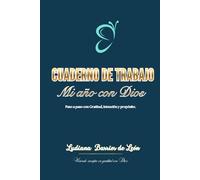 Cuaderno de Trabajo mi año con Dios: Paso a paso con Gratitud, intención y propósito.