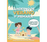 Cuaderno de Verano 1º de Primaria: Actividades de repaso para vacaciones de lengua, mates, ciencias e inglés para niños de 7 años