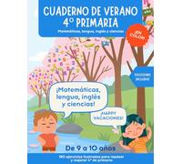 Cuaderno de verano 4 primaria: Actividades para repasar 4º de primaria en vacaciones: matemáticas, lengua, inglés y ciencias. En color. Soluciones incluidas.
