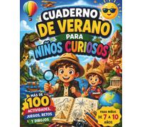 Cuaderno de verano para niños curiosos: Más de 100 actividades, juegos, retos y dibujos