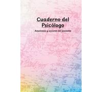 Cuaderno del Psicólogo: Anamnesis y sesiones del paciente