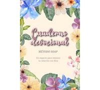 Cuaderno Devocional para Mujeres: Método SOAP para estudiar la Biblia, reflexionar y orar cada día