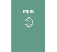 Cuaderno - Grimorio - Journal de Danobus para la buena suerte: Runas, amuletos, símbolos y bindrunes para tu propósitos personales - Danobus