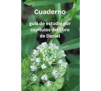 Cuaderno: guía de estudio por capítulos del libro de Daniel