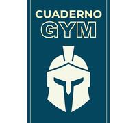 Cuaderno Gym para Ganar Masa Muscular: Diario de Entrenamiento y Seguimiento de Progreso: Registra tus rutinas, controla tu evolución y mejora tu rendimiento para aumentar tu masa muscular