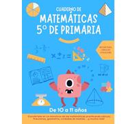 Cuaderno matemáticas 5 primaria: para practicar y mejorar cálculo, fracciones, geometría, unidades de medida, decimales... Incluye teoría, ejercicios y soluciones.