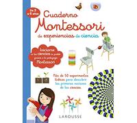Cuaderno Montessori de experiencias de ciencia (LAROUSSE - Infantil / Juvenil - Castellano - A partir de 5/6 años)