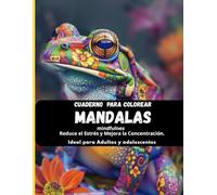 Cuaderno para Colorear Mandalas minfulnes y Concentración | Actividad Antiestrés para Adultos y Adolescentes | Serie Creación Divina o Humana - ... consciente. Mandalas únicos para reconectar.