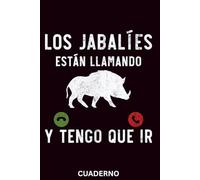 Cuaderno rayado cazadore: Los Jabalíes Están Llamando Y Tengo Que IR, Caza de jabalíes, Amantes de la caza del jabalí, Amantes de la caza: Cuaderno rayado, 120 páginas, rayas de 6x9