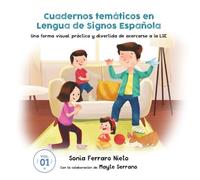 Cuadernos temáticos en Lengua de Signos Española. Volumen 1: Una forma visual, práctica y divertida de acercarse a la LSE