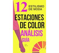Cuál es mi Colorimetría?: Guía de Análisis de las 12 Estaciones de Color