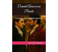 Cuando Amar es un Pecado: Un Amor que no pidió permiso (Hasta que nos volvamos a encontrar)