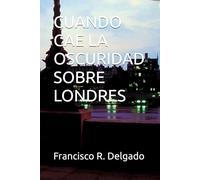 CUANDO CAE LA OSCURIDAD SOBRE LONDRES