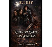 Cuando caen las Sombras (Presagios Vespertinos)