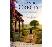 CUANDO CRECÍA: Raíces de una historia real - Edición revisada