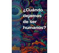 ¿Cuándo dejamos de ser humanos?