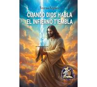 CUANDO DIOS HABLA EL INFIERNO TIEMBLA