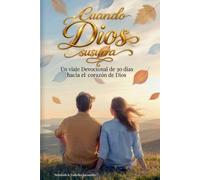 Cuando Dios susurra: Un viaje de 30 días hacia el corazón de Dios